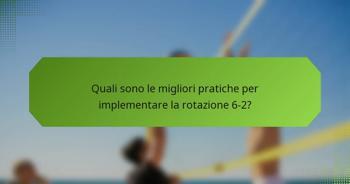 Quali sono le migliori pratiche per implementare la rotazione 6-2?
