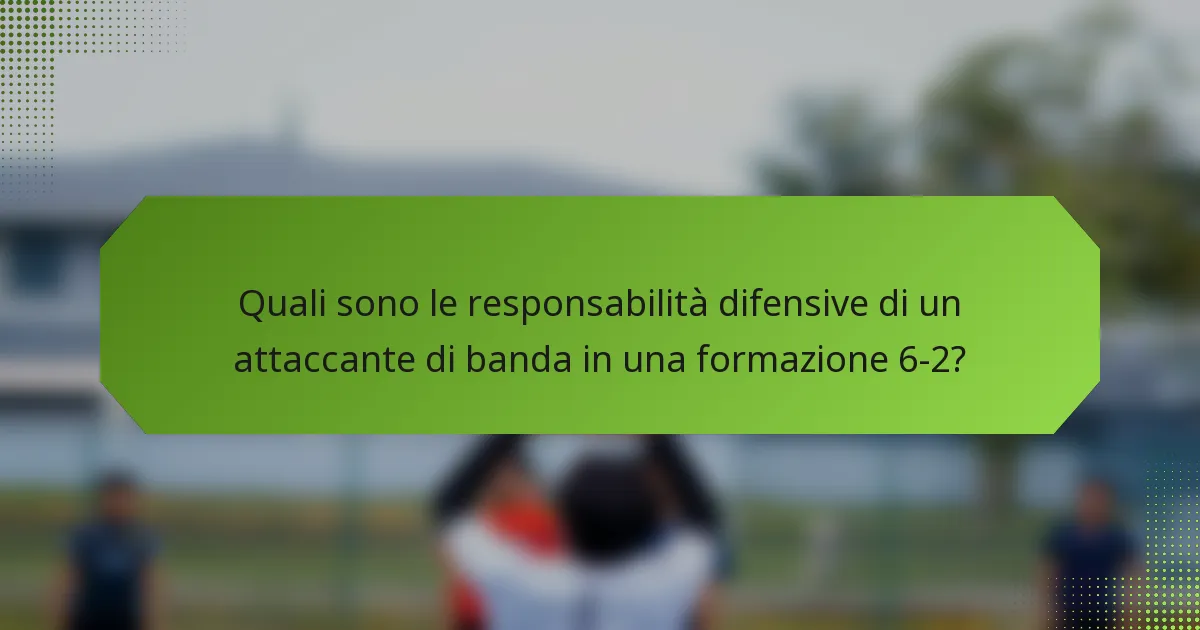 Quali sono le responsabilità difensive di un attaccante di banda in una formazione 6-2?